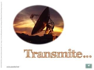 FIGUEIREDO, José Carlos (2008) de http://www.slideshare.net/nelasport/blended-learning-2003016




www.joaoleal.net
                   Transmite…
 