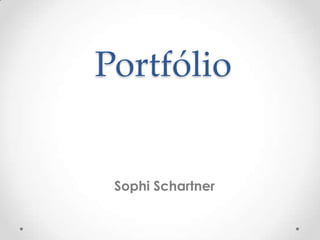 Portfólio


 Sophi Schartner
 