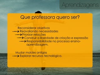 Aprendizagens



çõ
      çã    ã
 
