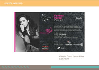 CONVITE IMPRESSO
Cliente: Oscip Pense Rosa
São Paulo
 