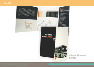FOLDER
Cliente: Fireware
Curitiba
 