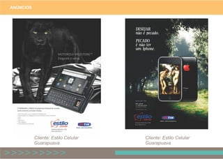 Cliente: Estilo Celular
Guarapuava
Cliente: Estilo Celular
Guarapuava
ANÚNCIOS
 