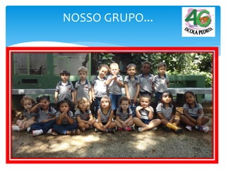 NOSSO GRUPO...
 