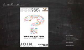 Grapic Design
3D Animator, Graphic Designer, Production Specialist




                                                                       What?
                                                       Year Book ‘10 Poster


                                                                       Whom?
                                                       Student Council, Ahlia University



                                                                      Where?
                                                       Within the Campus



                                                                      Using?
                                                       Photoshop, Illustrator
 