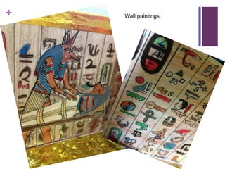 +   Wall paintings.
 