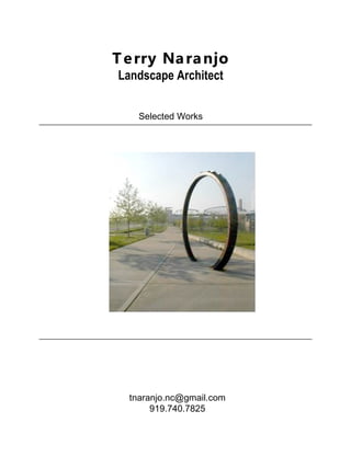 T e rry Na ra njo
Landscape Architect


    Selected Works




  tnaranjo.nc@gmail.com
       919.740.7825
 