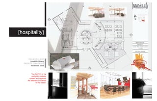 [hospitality]




      PROJECT CLIENT
        Inniskillin Winery
  PROJECT COMPLETED
         November 2008



           The CATCH of the
           sunlight is virtually
        unseen and captures
      the attention or interest
                 of the viewer.
 