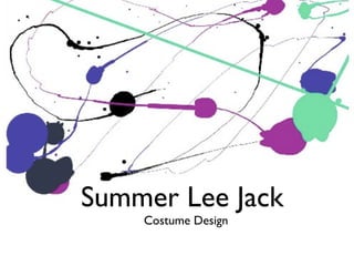 Summer Lee Jack
    Costume Design
 