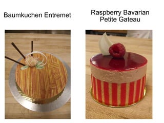 Raspberry Bavarian Petite Gateau Baumkuchen Entremet 