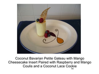 Coconut Bavarian Petite Gateau with Mango Cheesecake Insert Paired with Raspberry and Mango Coulis and a Coconut Lace Cookie 