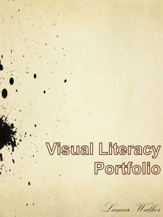 Visual LiteracyPortfolioLamar Walker