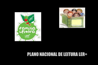 PLANO NACIONAL DE LEITURA LER+