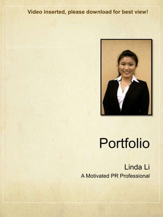 Portfolio Linda Li A Motivated PR Professional Video inserted, please download for best view!  