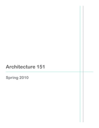 Architecture 151

Spring 2010
 