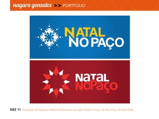 DEZ 11 Propostas de logotipo desenvolvidas para o projeto Natal no Paço do Sesc Paço da Liberdade
 