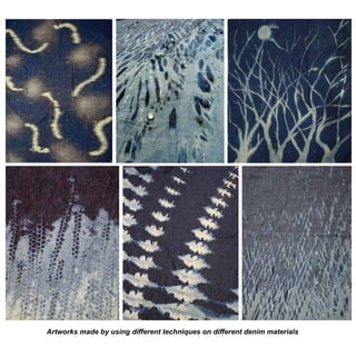 Artworks made by using different techniques on different denim materials

 