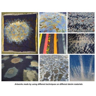 Artworks made by using different techniques on different denim materials

 