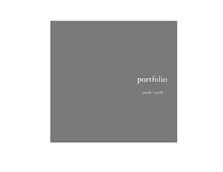 portfolio
 2006 ! 2008
 