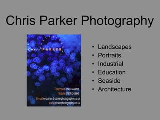 Chris Parker Photography ,[object Object],[object Object],[object Object],[object Object],[object Object],[object Object]