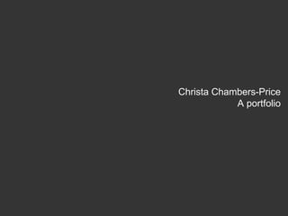 Christa Chambers-Price A portfolio 