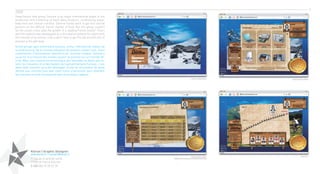 7
2009
Great french food group, Danone is an major international player in the
production and marketing of fresh dairy products, conditioning water,
baby food and clinical nutrition, Danone hardly work to get this central
position on the difficult french market of food. But the group couldn’t
let the curent crisis slow the growth of a leading French brand ! That’s
why this website was developped as a stimulation website for salers with
the concept of ascension. Like a sport race to get the top and win lots of
present in the gift shop.
Grand groupe agro-alimentaire français, acteur international majeur de
la production et de la commercialisation de produits laitiers frais, d’eau
conditionnée, d’alimentation infantile et de nutrition clinique, Danone a
su au fur et à mesure des années asseoir sa position sur un marché dif-
ficile. Mais une conjoncture économique peu favorable ne devait pas ra-
lentir la croissance d’un des leaders de l’agroalimentaire français ; c’est
dans cette intention qu’a été développé ce site de stimulation de vente
destiné aux commerciaux avec cette notion d’ascension pour atteindre
les sommets et être récompensé dans la boutique cadeaux.




            Kieran | Graphic Designer
            www.kieran.fr • contact@kieran.fr
            1, rue de la grande sente
            27950 St Pierre d’Autils
              +33
            (  (0)6 79 28 32 75
              
 