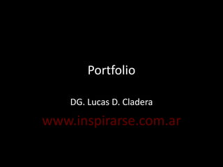 Portfolio DG. Lucas D. Cladera www.inspirarse.com.ar 