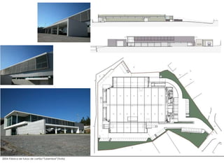 2004–Fábrica de tubos de cartão“Tubembal”(Trofa)
 