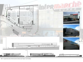 2001– Supermercardo Intermarché (Caldas das Taipas, Guimarães)
 