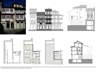2010–Recuperação de edifício de habitação (Guimarães)
 