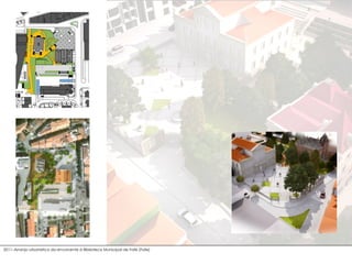2011–Arranjo urbanístico da envolvente à Biblioteca Municipal de Fafe (Fafe)
 