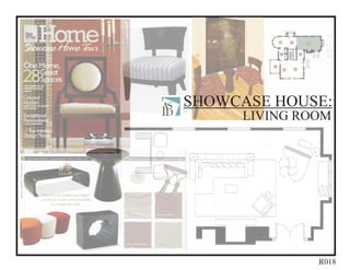 SHOWCASE HOUSE:
     LIVING ROOM




              R018
 