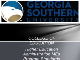 COLLEGE OF
EDUCATION
Higher Education
Administration MEd
 