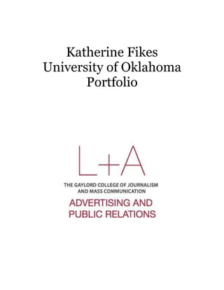 Katherine Fikes
University of Oklahoma
Portfolio

 