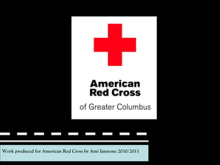 Work produced for American Red Cross by Ami Iannone 2010/2011 