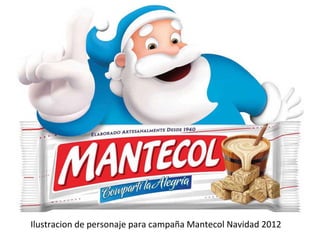 Ilustracion de personaje para campaña Mantecol Navidad 2012 
