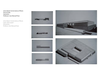 Jesús Bazal. Conservatory of Music
Pencil Grafic
Geometry
Professor: Jose Manuel Pozo


Jesús Bazal. Conservatory of Music
Lapiz sobre papel
Geometría.
Profesor. Jose Manuel Pozo
 
