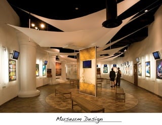 Museum Design
 