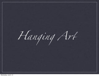 Hanging A"



Wednesday, June 6, 12
 