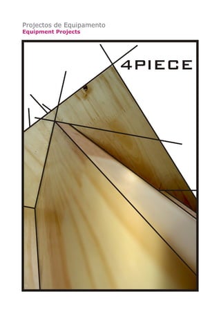Projectos de Equipamento
Equipment Projects

 