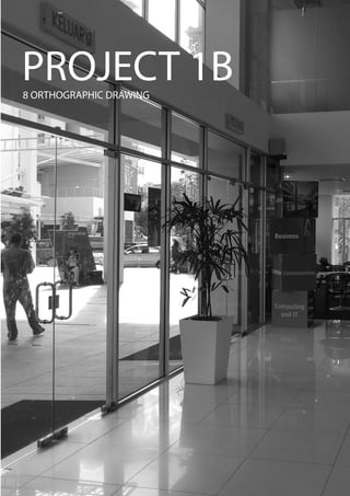 PROJECT 1B
8 ORTHOGRAPHIC DRAWING

 