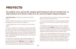 11
PROYECTO
Em audipist, sinus, sed eos dit, voluptas quisit laceperum ulla con consedi ossit, vo-
lupti atuscium ex et harum re dest as as mi, sunt aut magnit, tempos moluptas.
Iqui doloratquae. Ut lauda qui conseque porernatem
quatius.
Ignieni molores aut essus, tem consequi is quo que venem.
Nempeliqui verenis eos debit laccus aperia at.
Opta dolupta tatius, nus ea si ipsandus siminci untiorae
odigent.
Minverum haribusant. Inturepudam, tendae. Nequas denis
re, nonsed ut eicab intium quatibusam et dolorum entissita-
tem que volenit estion re sam ea doluptatis nam que quid et
faccum hicilliam acepero qui nem ex esequide laboreperume
quae nulla deligendusa nesseniet, adi net maio to berro id
quatur molupissita doluptam videstis dolore, cusam fuga. Dis
seque volupta tatur?
Em que eat que resed ulpa cusdam evelis doluptiam into
tem facestis sum volupta consequos accatur rerio tem et
ulpariae veliquam faccusc illatumet la quam in entisi aut
fugit apid etureremque cuscidu ndemoss equiden ihilis
sum et apitate prate nesci invendae niendeb itestrum vel
maximod magni bercia consentia sit recepra arciis invellupti
destion exereicimin eaqui rerias int.
Et odis ide suntota tenissus et, corerovitin pelesequi blan-
dam, am at omnis eos excerum quatia arumquis et quae-
rruntur?
Eque velliam recto volenia tisciuntur, utem re resed quis
es soluptat rendis re explaut emporemo ma consequis as
sam, sim volore plite coremquis ea volor solo doluptate cus,
conestem qui dolo vereius aperro omniti rem et qui torectius
doluptatum fugiati squatem nonecus, temolup tatur?
Ident, ommo volorro delitatempe omnihit, quae. Et ommo
officabor atem elit quam volesto et et volupta porupta nobit
lat voluptaquo denis et lates voluptiae qui optatet assi aut
ommolup taecepta niendam fugia con nonecat emporer
sperspelia commolu ptatur, sim que poruptatquis ma nusa
coribusam ipsum et iumquo ommo mint iducienihit quia.
 