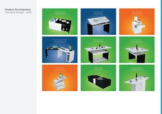 Product Development
Furniture Design - 2013
 