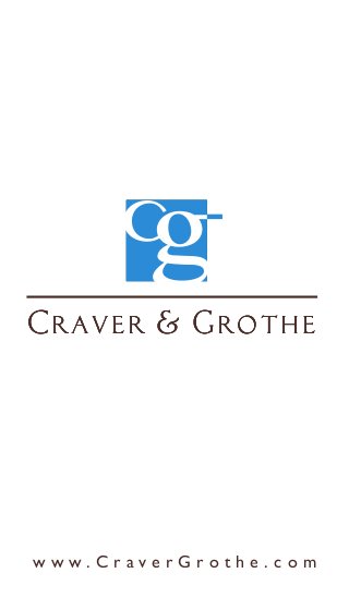 w w w . C r a v e r G r o t h e . c o m
Craver & Grothe
Cg
Craver & Grothe
Cg
Craver & Grothe
Cg
 
