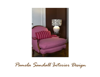 Pamela Sandall Interior Design
 