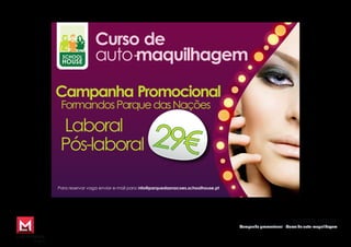 SCHOOL HOUSE
Campanha promocional - Curso de auto-maquilhagem
 