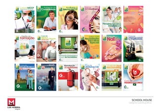 SCHOOL HOUSE
Design de suportes gráﬁcos
 