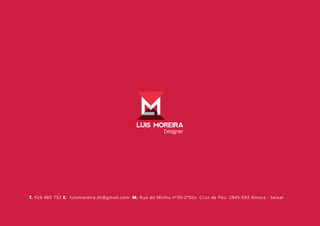 T. 926 480 752 E. luismoreira.ds@gmail.com M. Rua do Minho nº30-2ºDto Cruz de Pau 2845-592 Amora - Seixal
 
