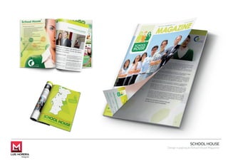 SCHOOL HOUSE
Design e paginação School House Magazine
 