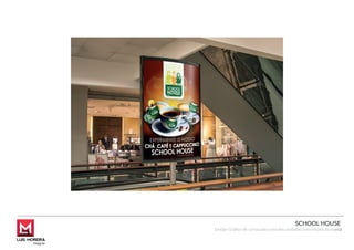 SCHOOL HOUSE
Design Gráﬁco de cartaz para uma das unidades franchisada da marca
 