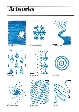 Emphasis
Pattern
Centralised Rhythm Unity
Repitition Radial
Symmetrical Movement
Artworks
 